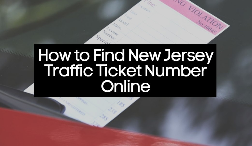How to Find New Jersey Traffic Ticket Number Online